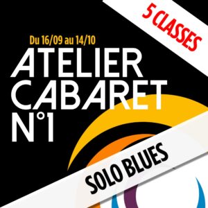 ATELIERS CABARET N 1 - Solo BLues