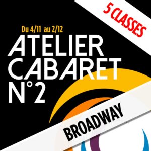 ATELIERS CABARET N 2 - Broadway