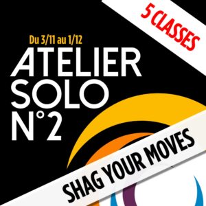 ATELIERS SOLO N 2 - Shag your moves