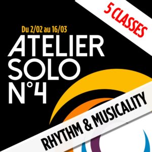 ATELIERS SOLO N 4 - Rhythm et Musicality
