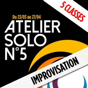 ATELIERS SOLO N 5 - Improvisation